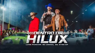 Dentro Da Hilux - Luan Pereira, MC Daniel, MC Ryan SP