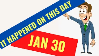 IT HAPPENED ON THIS DAY IN HISTORY QUIZ - January 30TH