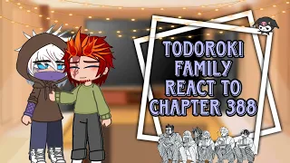 Todoroki family react to Chapter 388// no intro 😀// NRXD Iva