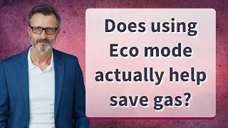 Does using Eco mode actually help save gas?