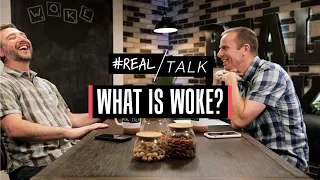 WHAT IS WOKE? | #RealTalk – S4E26