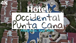 [4K60] OCCIDENTAL PUNTA CANA, HOTEL 5 ESTRELLAS | PUNTA CANA | LA ALTAGRACIA | DOMINICAN REPUBLIC