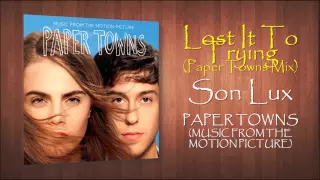 Son Lux - Lost It To Trying (Paper Towns Mix) (Audio)