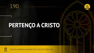 Novo Hinário Adventista • Hino 190 • Pertenço a Cristo • (Lyrics)