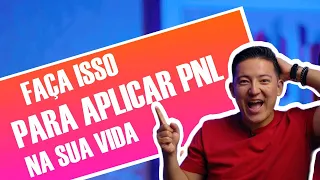 5 Maneiras de como aplicar PNL na sua vida hoje