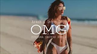 Arash Ft. Snoop Dogg - OMG (Oussema Saffar Moombahton Extended Remix)