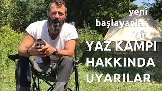 Yeni Başlayanlar için Yaz Kampı Yaparken Dikkat Edilecekler