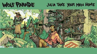 Wolf Parade - Julia Take Your Man Home