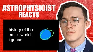 Physicist REACTS to history of the entire world, i guess