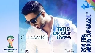 Chawki - Time Of Our Lives - Notre Moment (Official Music Video - French)