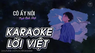 Cô Ấy Nói【KARAOKE Lời Việt】- Ngô Anh Đạt Cover | Lâm Tuấn Kiệt | Piano Version | S. Kara ♪