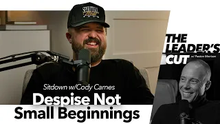 Despise Not Small Beginnings (with Cody Carnes) | The Leader's Cut w/ Preston Morrison