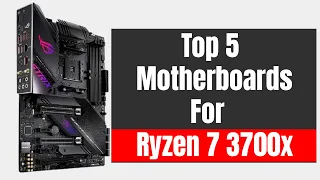 Best Motherboards For Ryzen 7 3700x in 2023 [Buying Guide]