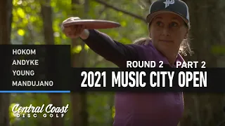 2021 Music City Open - Round 2 Part 2 - Hokom, Andyke, Young, Mandujano