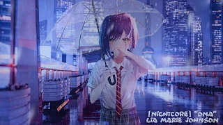 【Nightcore】 DNA - Lia Marie Johnson