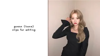 gowon (loona) - clips for editing