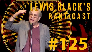 Lewis Black's Rantcast #125 - Tick Tock