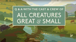 All Creatures Great and Small, Season 2: Q&A With the Cast & Crew