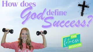 Success in God's Eyes | Faith & Fitness Magazine