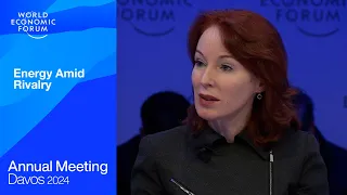 Energy Amid Rivalry | Davos 2024 | World Economic Forum