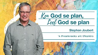 KSM Erediens | 5 Mei. | Ken God se plan, Leef God se plan (Stephan Joubert)