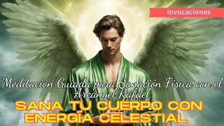 🌟Meditación Guiada para Sanación Física con el Arcángel Rafael🌿Sana tu Cuerpo con Energía Celestial💫