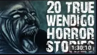 20 TRUE Absolutely Terrifying Skinwalker & Wendigo Stories ULTIMATE MEGA COMPILATION