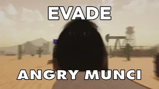 Evade - Angry Munci(Guide?)