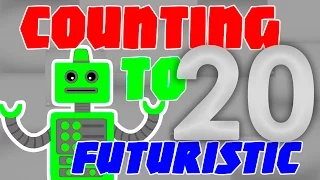 Count to 20 - Songs for Kindergarten FUTURISTIC Counting to 20 Learn to Count Numbers