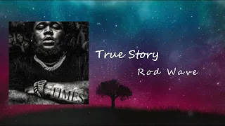 Rod Wave - Tru Story Prod. Gloden.Tae  Lyrics