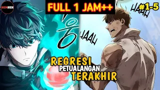 FULL 1 JAM++‼️KEMBALINYA ADVENTURE TERAKHIR  | alur cerita manhwa manhua ~ Recap 1-5