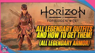 HORIZON FORBIDDEN WEST | ALL LEGENDARY ARMOR SETS AND HOW TO GET THEM (LEGENDARY OUTFITS)