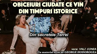 Obiceiuri ciudate ce vin din timpuri istorice  *  Din secretele Terrei