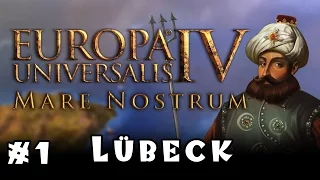 Let's Play Europa Universalis 4: Mare Nostrum! -- Lübeck -- Part 1