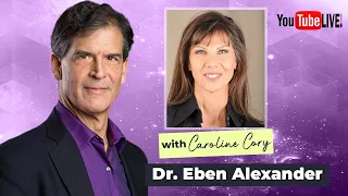 CAROLINE CORY & EBEN ALEXANDER III, M.D | CONSCIOUSNESS IS AT THE ROOT OF ALL EXISTENCE