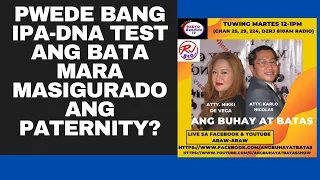 PWEDE BANG IPA-DNA TEST ANG BATA MARA MASIGURADO ANG PATERNITY?