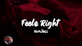 VanJess - Feelz Right (Lyrics)