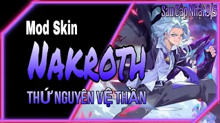 MOD SKIN NAKROTH TNVT MỚI NHẤT SAU CẬP NHẬT 9/5|| MOD BY RÙA MOD