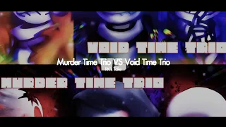 Murder Time Trio VS Void Time Trio [Phase 1~1.25] (RK‘s Take)