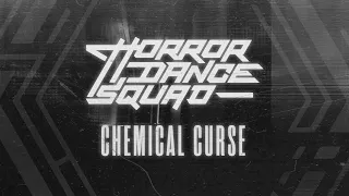 Horror Dance Squad – Chemical Curse (Visualizer)