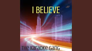 I Believe (Karaoke Version) (Originally Performed by DJ Khaled and Demi Lovato)