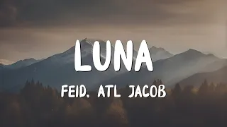 LUNA - Feid, ATL Jacob (Lyrics/Letra)