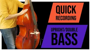 3 quick ways to record double bass | upright bass