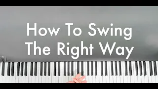 Jazz Piano - How To Swing (The Right Way)