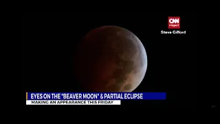 Eyes On The Beaver Moon & Partial Lunar Eclipse ( Something Biblical Happening Worldwide)