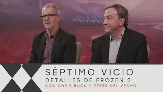 Entrevista exclusiva con los creadores de Frozen 2 / 7mo Vicio