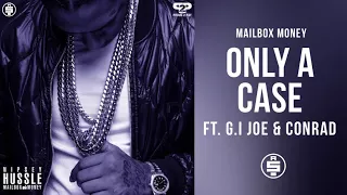 Only A Case (feat. G.I. Joe and Conrad) -  Nipsey Hussle (Mailbox Money)