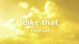 Like that - Doja cat ft. Gucci mane                                  Sped up + lyrics