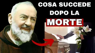 LA MORTE NON ESISTE: PADRE PIO Ci Insegna LA VITA DOPO LA MORTE