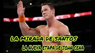 LA NUEVA ETAPA DE JOHN CENA (La Mirada de Santos)